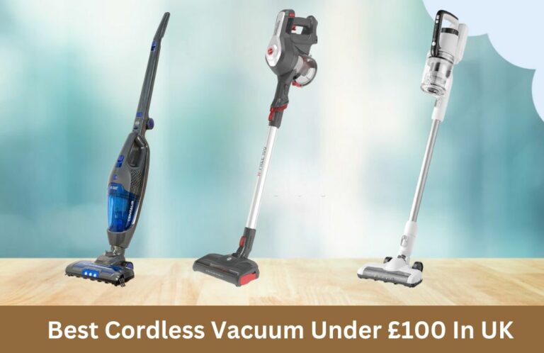 Best Cordless Vacuum Under £100 In UK